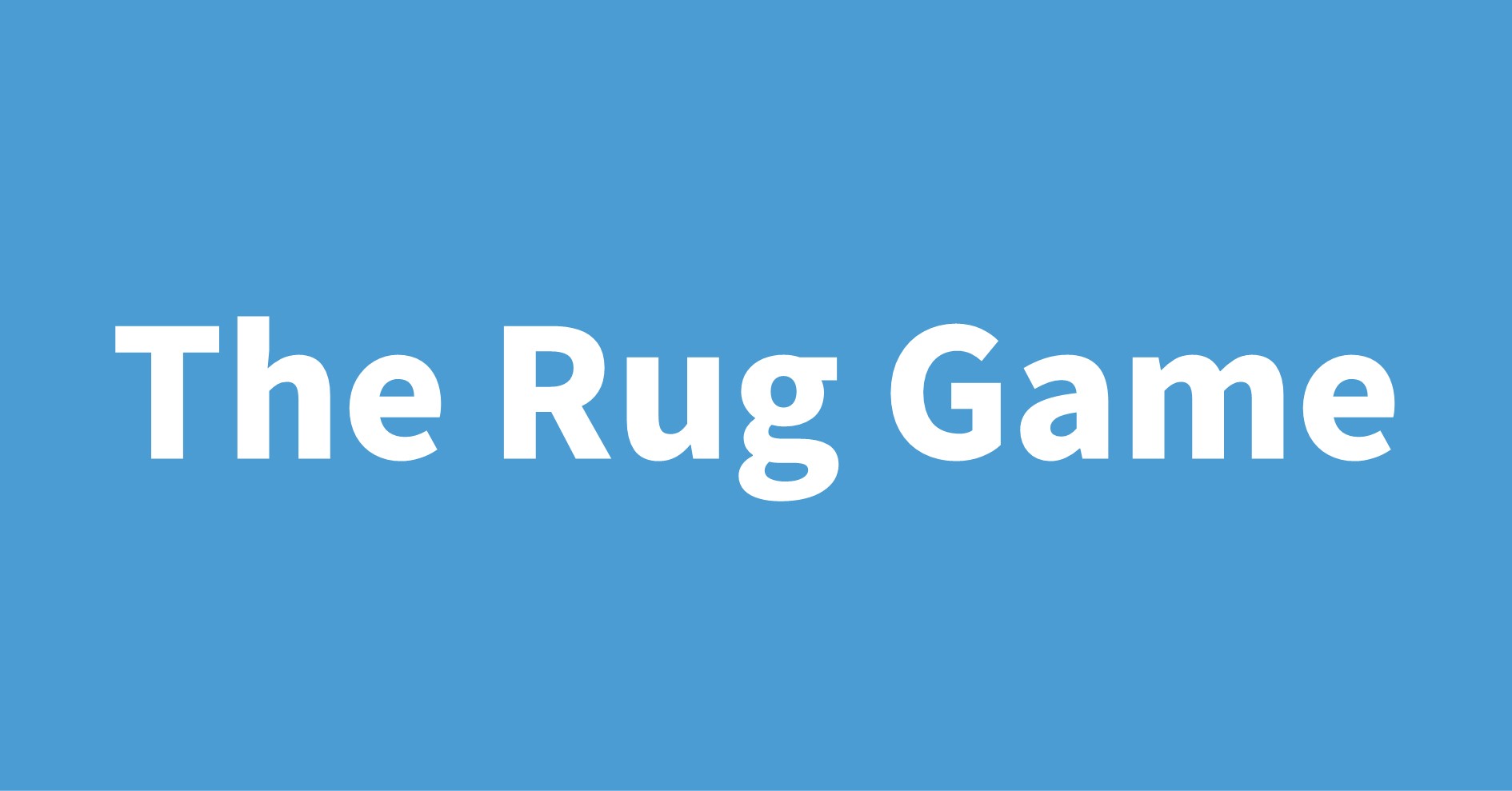The Rug Game