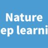 Nature Deep learning