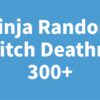 Ninja Random Switch Deathrun 300+